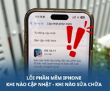 Sự thật về các lỗi phần mềm trên iPhone: Khi nào cần sửa, khi nào cần nâng cấp?