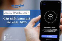 Sửa Face ID giá bao nhiêu? Cập nhật mức giá tốt nhất 2023