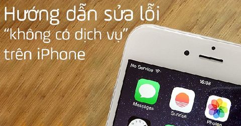 Cách sửa lỗi không có dịch vụ trên iPhone đơn giản tại nhà