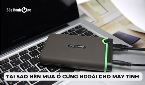 Tại sao nên đầu tư mua ổ cứng ngoài cho máy tính của bạn