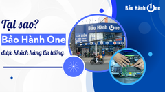 Tại sao Bảo Hành One luôn được khách hàng tin tưởng?