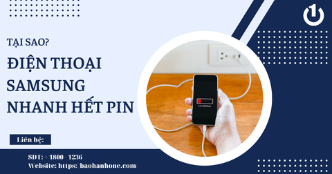 Tại sao điện thoại Samsung nhanh hết pin? Cách khắc phục như thế nào?