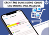 Cách tăng dung lượng iCloud cho iPhone, iPad, Macbook