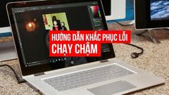Laptop chạy chậm? 10+ thủ thuật giúp laptop cải thiện tốc độ