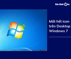 Mất hết icon trên Desktop Windows 7? Cấp cứu nhanh chóng