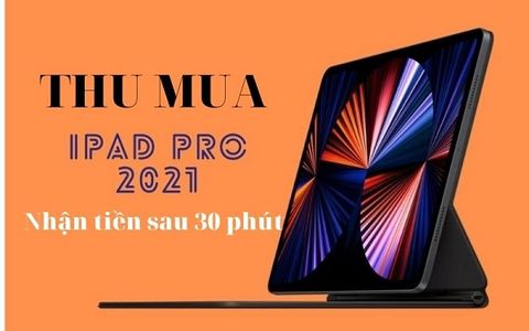 Thu mua iPad uy tín tại TPHCM