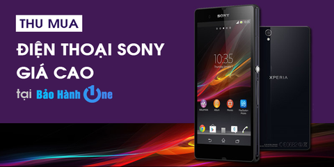 Thu mua điện thoại Sony giá cao, nhận tiền sau 30 phút tại HCM