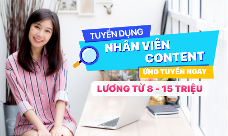 Tuyển Nhân Viên Phát Triển Nội Dung Lương 8tr - 15tr Quận 1