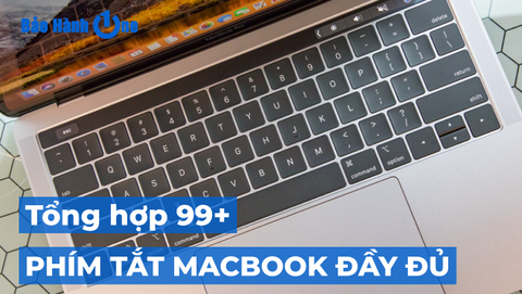 Tổng hợp 99+ phím tắt Macbook đầy đủ nhất