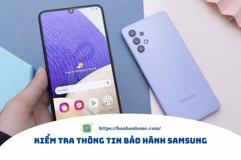 Top 4 cách kiểm tra thông tin bảo hành Samsung tại nhà, đơn giản