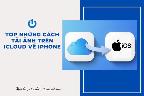 Top những cách tải ảnh trên icloud về iphone cực đơn giản