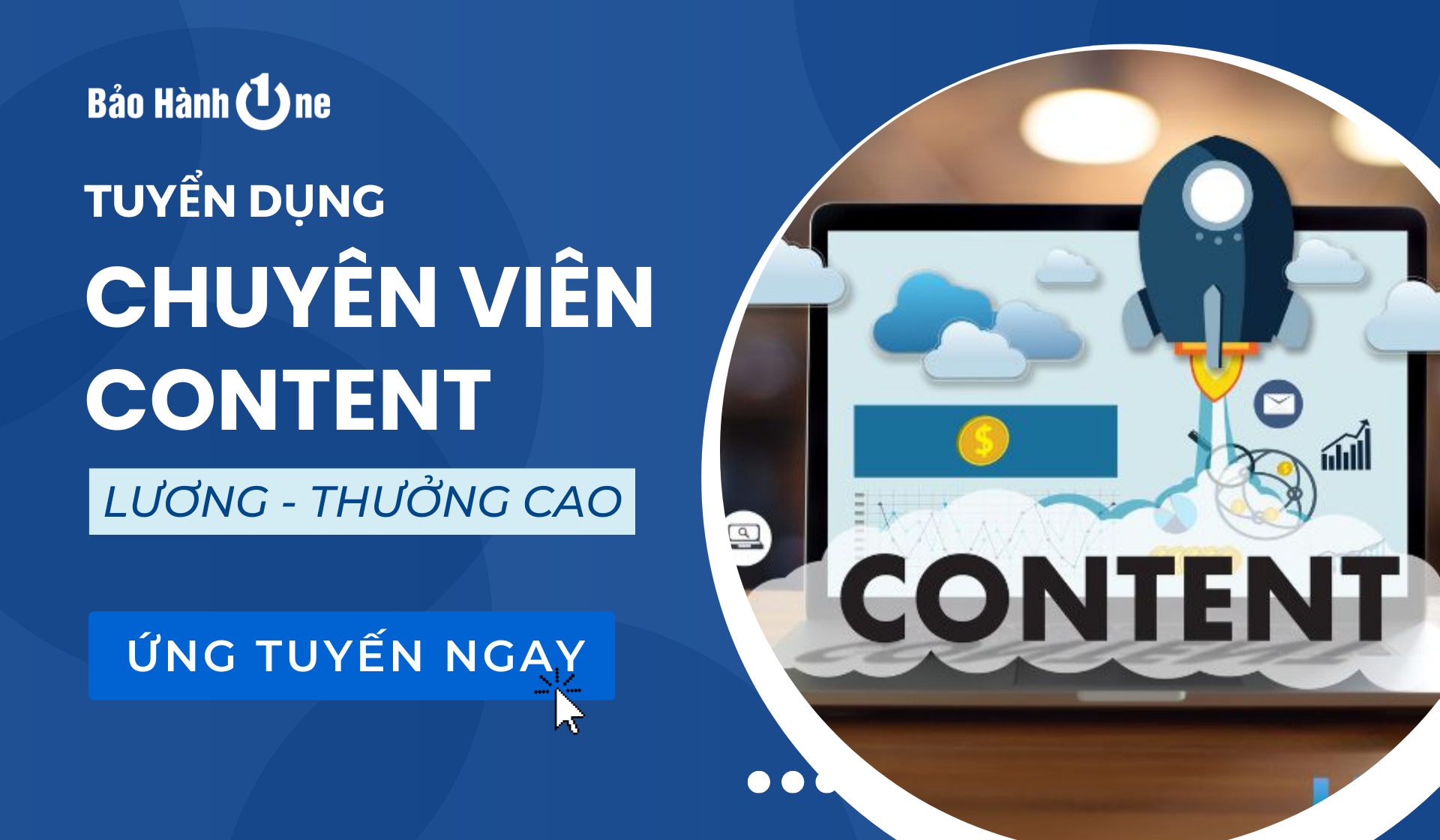 Tuyển dụng Chuyên Viên Content tại Quận 1, 10, Tân Phú (Bảo Hành One)