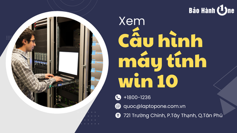 Hướng dẫn xem cấu hình máy tính Win 10 đơn giản, nhanh chóng