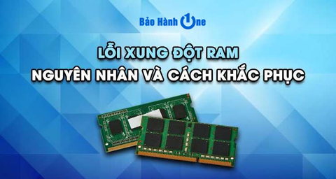 Xung đột RAM: Nguyên nhân và chia sẻ 8 cách khắc phục hiệu quả