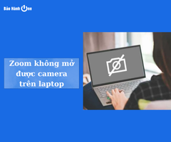 Zoom không mở được camera trên laptop phải làm gì? Khắc phục tối ưu