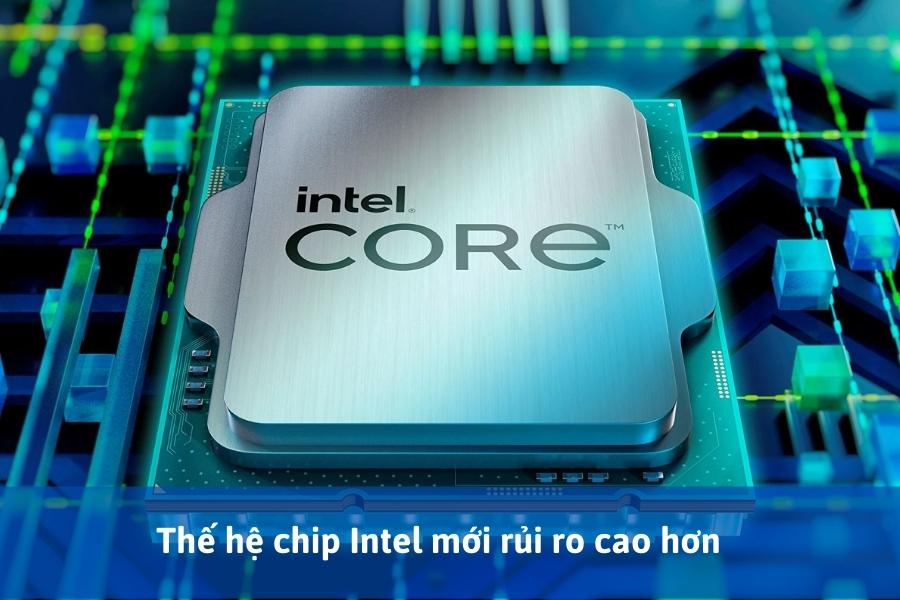 Thế hệ chip Intel mới khi nâng cấp CPU có