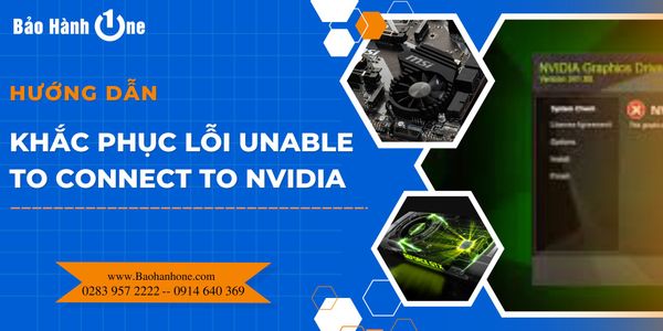 Khắc phục lỗi Unable To Connect To NVIDIA