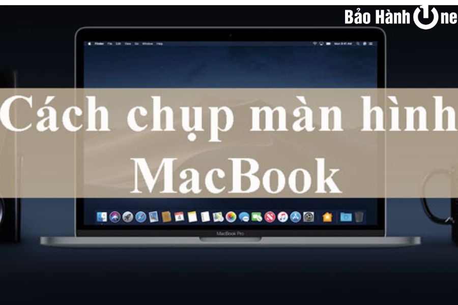 Các cách chụp màn hình Macbook