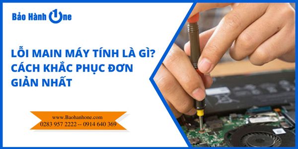 Cách khắc phục khi lỗi main máy tính