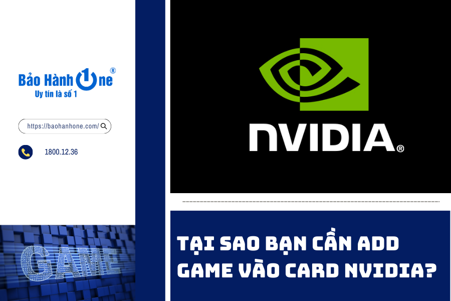 Tại sao bạn cần add game vào card NVIDIA?
