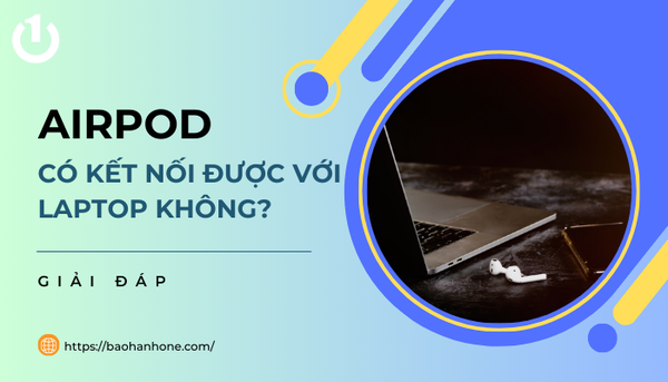 airpod có kết nối được với laptop không