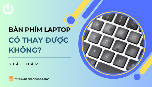 bàn phím laptop có thay được không