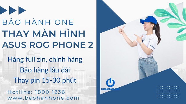 Thay màn hình Asus Rog Phone 2 giá rẻ tại Bảo Hành One