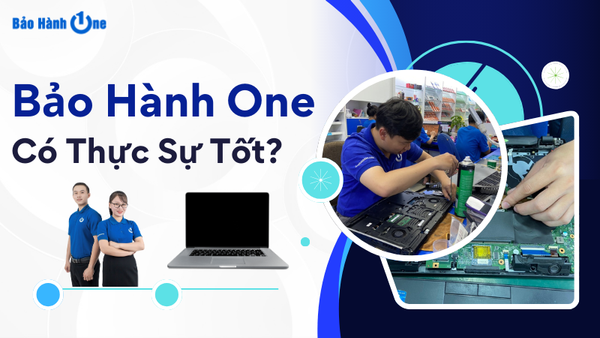 Bảo Hành One có thực sự tốt