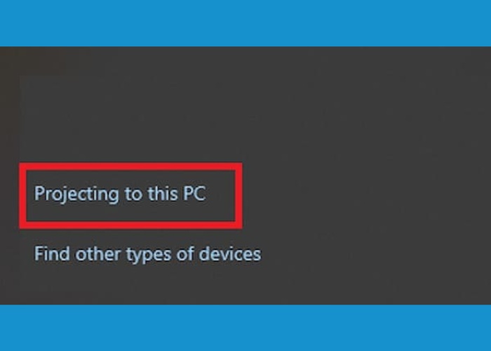 Chọn tính năng "Projecting to this PC"