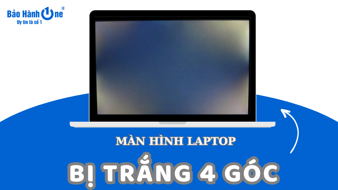 màn hình laptop bị trắng 4 góc