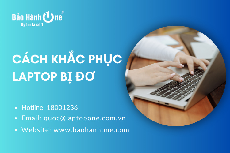 cách khắc phục laptop bị đơ