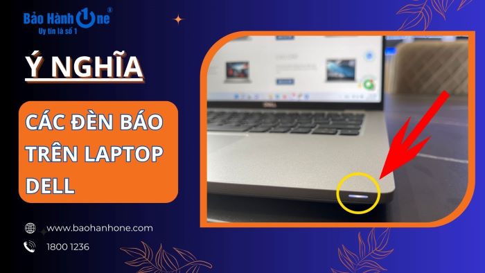 Các đèn báo trên laptop Dell có ý nghĩa gì?