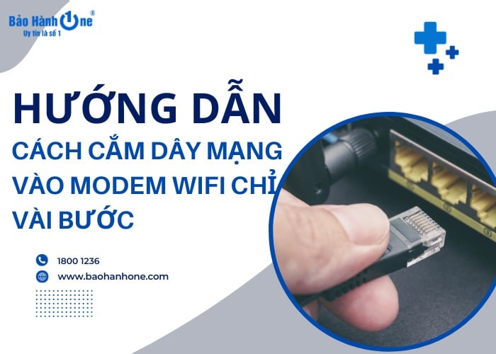 Hướng dẫn cách cắm dây mạng vào Modem Wifi