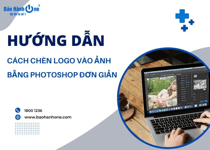 Hướng dẫn cách chèn logo vào ảnh bằng Photoshop đơn giản