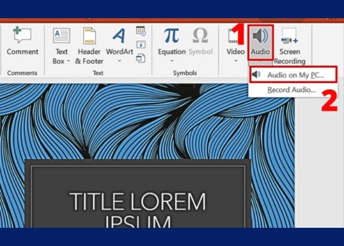 Chọn “Audio” sau đó chọn “Audio on My PC…”