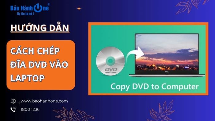 Cách chép đĩa DVD vào laptop