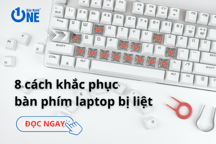 8 cách khắc phục bàn phím laptop bị liệt