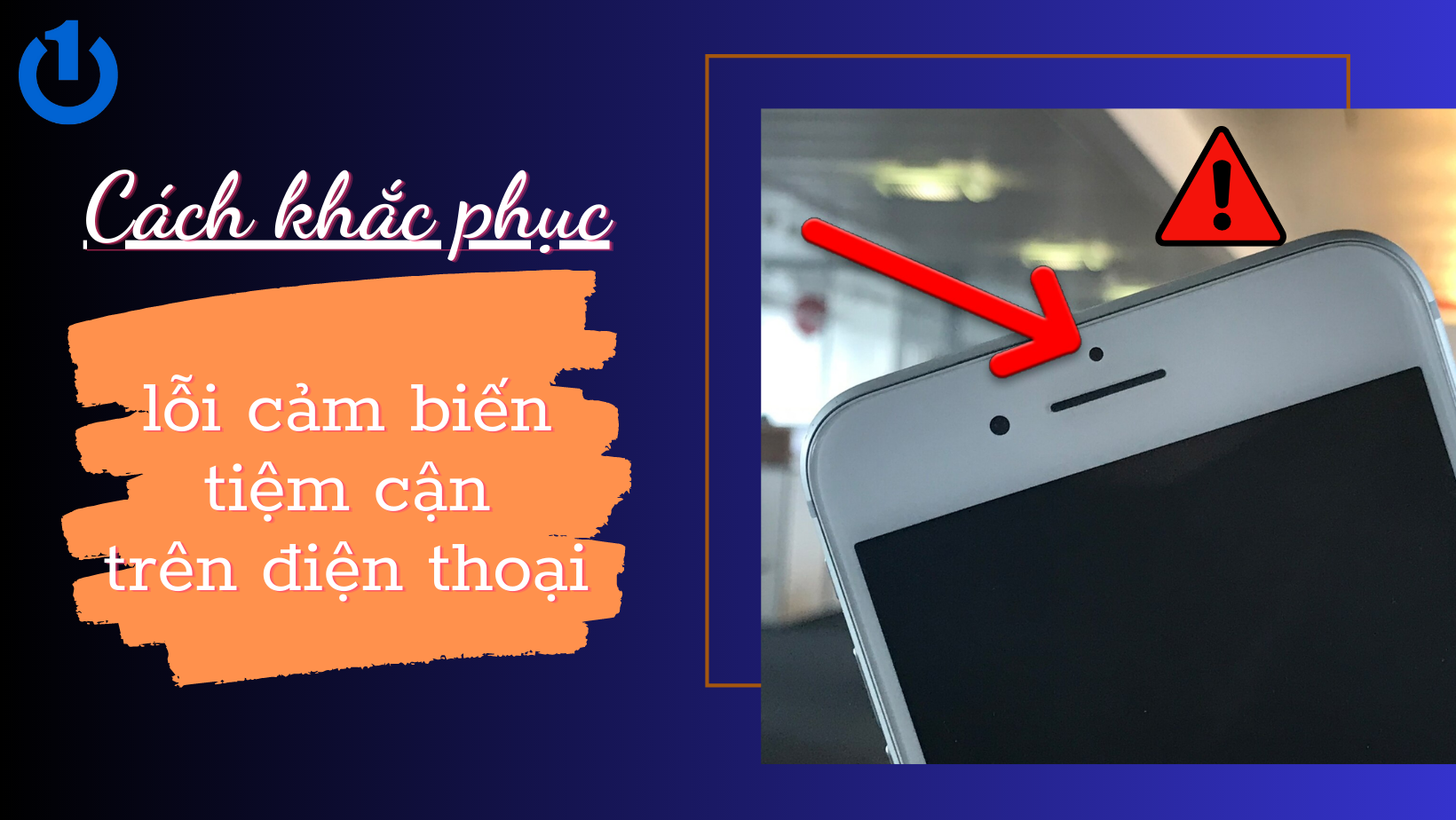 Mách bạn 4 cách khắc phục lỗi cảm biến tiệm cận trên điện thoại