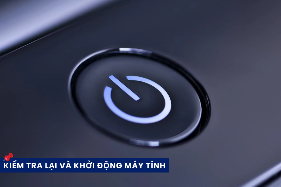 Sau khi lắp RAM, bạn cần kiểm tra và khởi