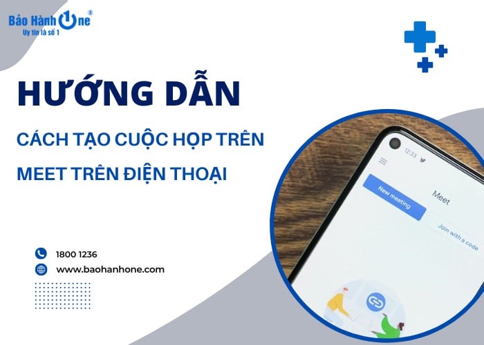 Chia sẻ cách tạo cuộc họp trên Meet trên điện thoại