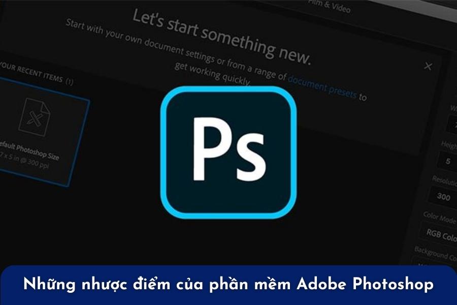 Những nhược điểm của phần mềm Adobe Photoshop