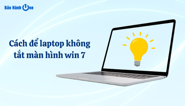 cách để laptop không tắt màn hình win 7