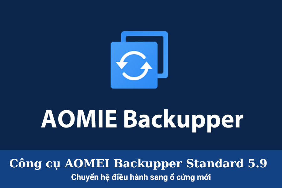AOMEI Backupper Standard 5.9, công cụ để copy hệ điều hành