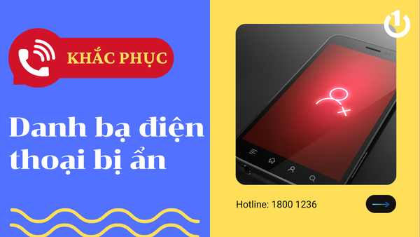 Lý do danh bạ điện thoại bị ẩn và đâu là cách khắc phục?