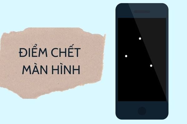 Cách kiểm tra điểm chết màn hình điện thoại và khắc phục chi tiết