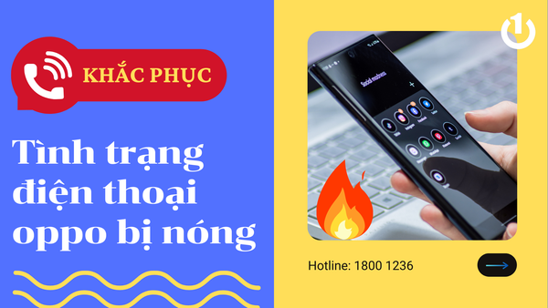 Nguyên nhân và cách khắc phục điện thoại Oppo bị nóng siêu hiệu quả