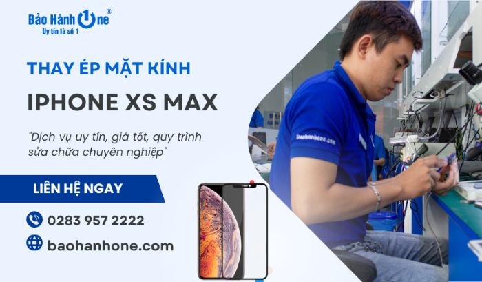 Ép kính iPhone Xs Max tại Bảo Hành One