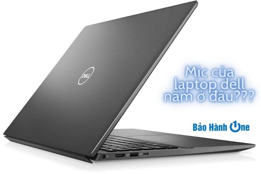 Giải đáp vị trí mic của laptop Dell nằm ở đâu?