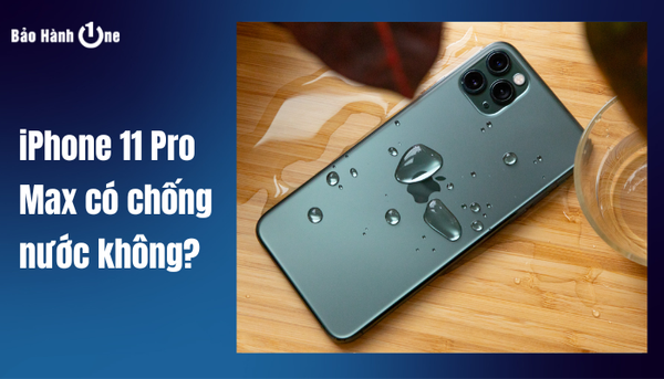 iphone 11 pro max có chống nước không