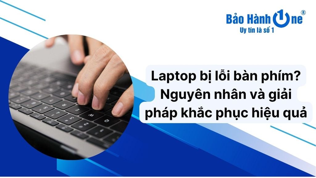 Laptop bị lỗi bàn phím